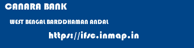 CANARA BANK  WEST BENGAL BARDDHAMAN ANDAL   ifsc code